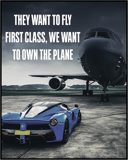 Posterizer 1 pcs-They Want To Fly First Class We Want To Own The Plane-Motivational & Inspirational Art-Gift for Entrepreneurs-Decor for Home & Of...